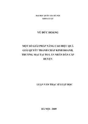 Luận văn thạc sĩ vnu ls một số giải pháp nâng cao hiệu quả giải quyết tranh chấp kinh doanh thương mại tại tòa án nhân dân cấp huyện