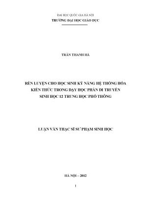 Luận văn thạc sĩ vnu ued rèn luyện cho học sinh kỹ năng hệ thống hóa kiến thức trong dạy học phần di truyền sinh học 12 trung học phổ thông