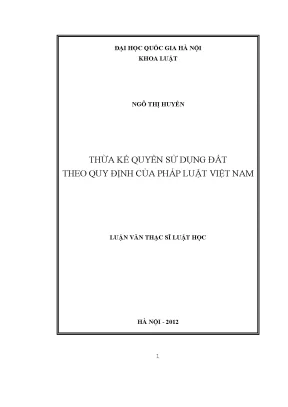 Luận văn thạc sĩ vnu ls thừa kế quyền sử dụng đất theo quy định của pháp luật việt nam001