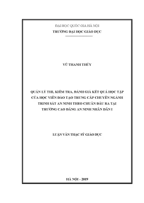 Luận văn thạc sĩ vnu ued quản lý thi kiểm tra đánh giá kết quả học tập của học viên đào tạo trung cấp chuyên ngành trinh sát an ninh theo chuẩn đầu ra tại trường cao đẳng an ninh nhân dân i