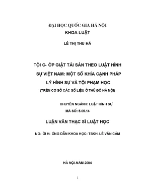 Luận văn thạc sĩ vnu ls tội cướp giật tài sản theo luật hình sự việt nam một số khía cạnh pháp lý hình sự và tội phạm học trên cơ sở các số liệu ở thủ đô hà nội luận văn ths luật 60 38 40