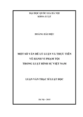 Luận văn thạc sĩ vnu ls một số vấn đề lý luận và thực tiễn về hành vi phạm tội trong luật hình sự việt nam