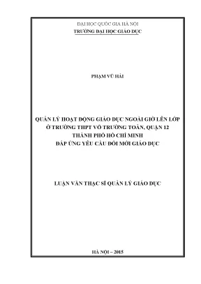 Luận văn thạc sĩ vnu ued quản lý hoạt động giáo dục ngoài giờ lên lớp ở trường thpt võ trường toản quận 12 thành phố hồ chí minh đáp ứng yêu cầu đổi mới giáo dục