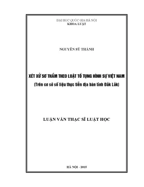 Luận văn thạc sĩ vnu ls xét xử sơ thẩm theo luật tố tụng hình sự việt nam trên cơ sở số liệu thực tiễn địa bàn tỉnh đắk lắk