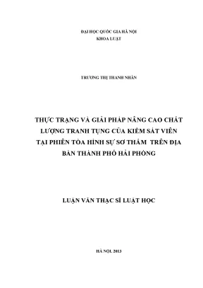 Luận văn thạc sĩ vnu ls thực trạng và giải pháp nâng cao chất lượng tranh tụng của kiểm sát viên tại phiên tòa hình sự sơ thẩm trên địa bàn thành phố hải phòng