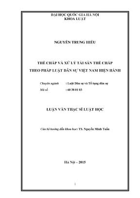 Luận văn thạc sĩ vnu ls thế chấp và xử lý tài sản thế chấp theo pháp luật dân sự việt nam hiện hành 03