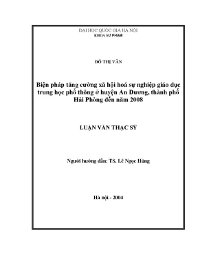 Luận văn thạc sĩ vnu ued biện pháp tăng cường xã hội hoá sự nghiệp giáo dục trung học phổ thông ở huyện an dương thành phố hải phòng đến năm 2008