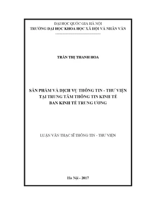 Luận văn thạc sĩ ussh sản phẩm và dịch vụ thông tin thư viện tại trung tâm thông tin kinh tế ban kinh tế trung ương