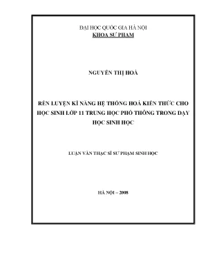 Luận văn thạc sĩ vnu ued rèn luyện kỹ năng hệ thống hóa kiến thức cho học sinh lớp 11 trung học phổ thông trong dạy học sinh học