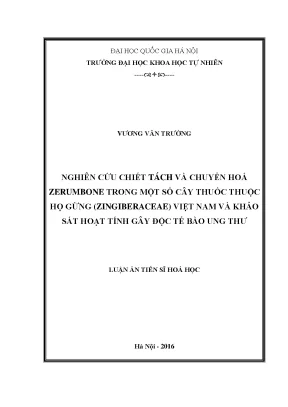 Luận án tiến sĩ hus nghiên cứu chiết tách và chuyển hóa zerumbone trong một số cây thuốc thuộc họ gừng zingiberaceae việt nam và khảo sát hoạt tính gây độc tế bào ung thư