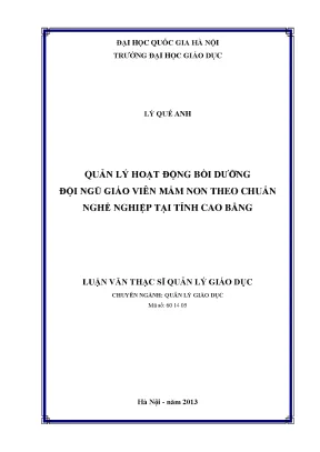Luận văn thạc sĩ vnu ued quản lý hoạt động bồi dưỡng đội ngũ giáo viên mầm non theo chuẩn nghề nghiệp tại tỉnh cao bằng