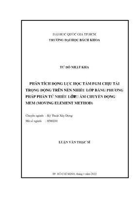 Phân tích động lực học tấm fgm chịu tải trọng động trên nền nhiều lớp bằng phương pháp phần tử nhiều lớp tấm chuyển động mem moving element method