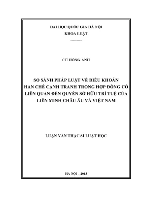 Luận văn thạc sĩ vnu ls so sánh pháp luật về điều khoản hạn chế cạnh tranh trong hợp đồng có liên quan đến quyền sở hữu trí tuệ của liên minh châu âu và việt nam