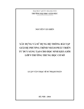 Luận văn thạc sĩ vnu ued xây dựng và sử dụng hệ thống bài tập giải hệ phương trình nhằm phát triển tư duy sáng tạo cho học sinh khá giỏi lớp 9 trường trung học cơ sở