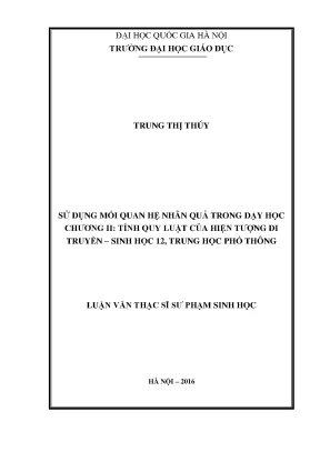Luận văn thạc sĩ vnu ued sử dụng mối quan hệ nhân quả trong dạy học chương ii tính quy luật của hiện tượng di truyền sinh học 12 trung học phổ thông
