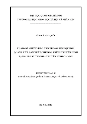 Luận văn thạc sĩ ussh tháo gỡ những rào cản trong tin học hoá quản lý và sản xuất chương trình truyền hình tại đài phát thanh truyền hình cà mau