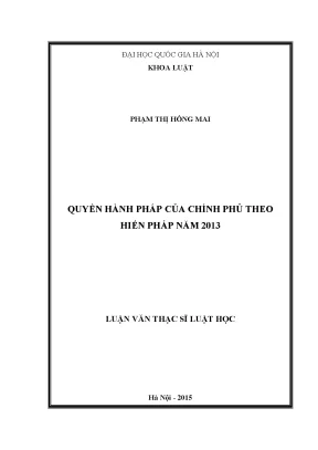 Luận văn thạc sĩ vnu ls quyền hành pháp của chính phủ theo hiến pháp năm 2013