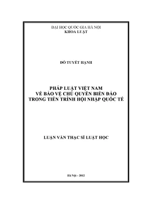 Luận văn thạc sĩ vnu ls pháp luật việt nam về bảo vệ chủ quyền biển đảo trong tiến trình hội nhập quốc tế