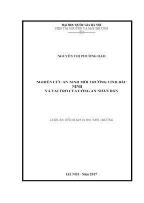 Luận án tiến sĩ hus nghiên cứu an ninh môi trường tỉnh bắc ninh và vai trò của công an nhân dân