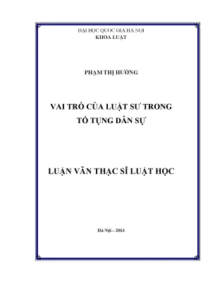 Luận văn thạc sĩ vnu ls vai trò của luật sư trong tố tụng dân sự