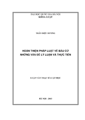 Luận văn thạc sĩ vnu ls hoàn thiện pháp luật về bầu cử những vấn đề lý luận và thực tiễn ths luật 60 38 01