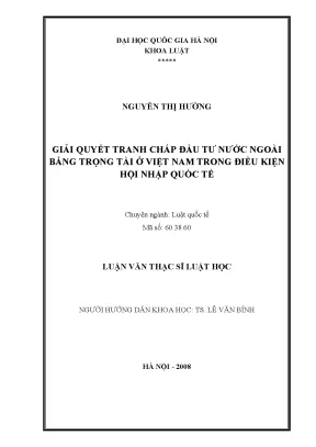 Luận văn thạc sĩ vnu ls giải quyết tranh chấp đầu tư nước ngoài bằng trọng tài ở việt nam trong điều kiện hội nhập quốc tế
