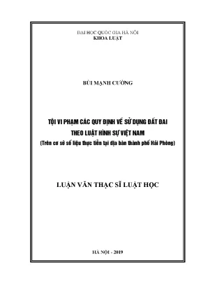 Luận văn thạc sĩ vnu ls tội vi phạm các quy định về sử dụng đất đai theo luật hình sự việt nam trên cơ sở số liệu thực tiễn tại địa bàn thành phố hải phòng