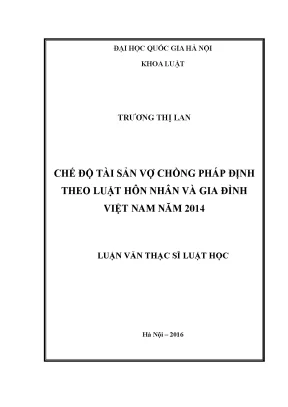Luận văn thạc sĩ vnu ls chế độ tài sản vợ chồng pháp định theo luật hôn nhân và gia đình việt nam năm 2014