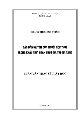Luận văn thạc sĩ vnu ls bảo đảm quyền của người nộp thuế trong khấu trừ hoàn thuế giá trị gia tăng