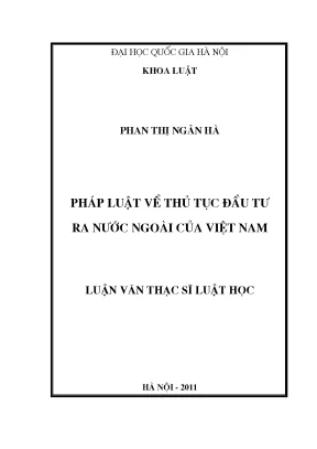 Luận văn thạc sĩ vnu ls pháp luật về thủ tục đầu tư ra nước ngoài của việt nam