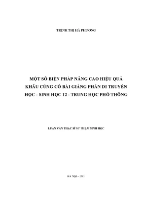 Luận văn thạc sĩ vnu ued một số biện pháp nâng cao hiệu quả khâu củng cố bài giảng phần di truyền học sinh học 12 trung học phổ thông