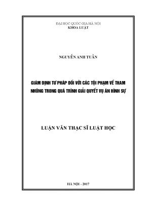 Luận văn thạc sĩ vnu ls giám định tư pháp đối với các tội phạm về tham nhũng trong quá trình giải quyết vụ án hình sự