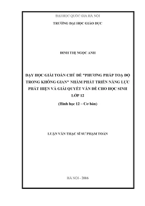 Luận văn thạc sĩ vnu ued dạy học giải toán chủ đề phương pháp tọa độ trong không gian nhằm phát triển năng lực phát hiện và giải quyết vấn đề cho học sinh lớp 12 hình học 12 cơ bản