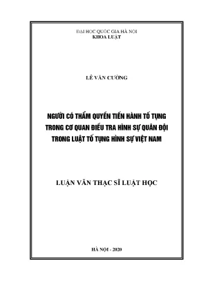 Luận văn thạc sĩ vnu ls người có thẩm quyền tiến hành tố tụng trong cơ quan điều tra hình sự quân đội trong luật tố tụng hình sự việt nam
