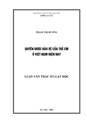 Luận văn thạc sĩ vnu ls quyền được bảo vệ của trẻ em ở việt nam hiện nay