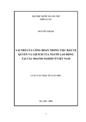 Luận văn thạc sĩ vnu ls vai trò của công đoàn trong việc bảo vệ quyền và lợi ích của người lao động tại các doanh nghiệp ở việt nam luận văn ths luật kinh tế 60 38 50