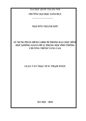 Luận văn thạc sĩ vnu ued sử dụng phần mềm cabri 3d trong dạy học hình học không gian lớp 12 trung học phổ thông chương trình nâng cao