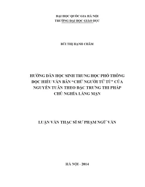 Luận văn thạc sĩ vnu ued hướng dẫn học sinh trung học phổ thông đọc hiểu văn bản chữ người tử tù của nguyễn tuân theo đặc trưng thi pháp chủ nghĩa lãng mạn