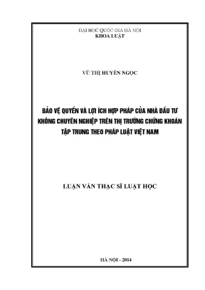Luận văn thạc sĩ vnu ls bảo vệ quyền và lợi ích hợp pháp của nhà đầu tư không chuyên nghiệp trên thị trường chứng khoán tập trung theo pháp luật việt nam 07