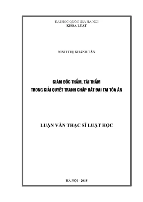 Luận văn thạc sĩ vnu ls giám đốc thẩm tái thẩm trong giải quyết tranh chấp đất đai tại tòa án 07