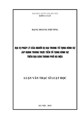 Luận văn thạc sĩ vnu ls địa vị pháp lý của người bị hại trong tố tụng hình sự áp dụng trong thực tiễn tố tụng hình sự trên địa bàn thành phố hà nội
