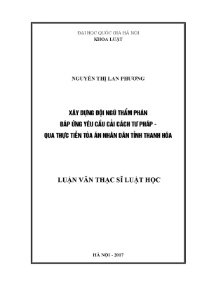 Luận văn thạc sĩ vnu ls xây dựng đội ngũ thẩm phán đáp ứng yêu cầu cải cách tư pháp liên hệ thực tiễn tòa án nhân dân tỉnh thanh hóa