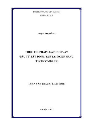 Luận văn thạc sĩ vnu ls thực thi pháp luật cho vay đầu tư bất động sản tại ngân hàng techcombank
