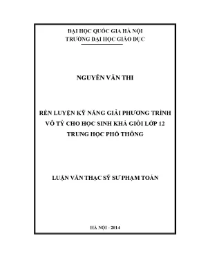 Luận văn thạc sĩ vnu ued rèn luyện kỹ năng giải phương trình vô tỷ cho học sinh khá giỏi lớp 12 trung học phổ thông