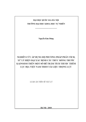 Luận án tiến sĩ hus nghiên cứu áp dụng hệ phương pháp phân tích xử lý hiện đại xác định cấu trúc móng trước kainozoi trên một số bể trầm tích thuộc thềm lục địa việt nam theo tài liệu trọng lực