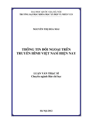 Luận văn thạc sĩ ussh thông tin đối ngoại trên truyền hình việt nam hiện nay