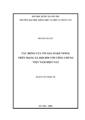 Luận văn thạc sĩ ussh tác động của tin giả fake news trên mạng xã hội đối với công chúng việt nam hiện nay