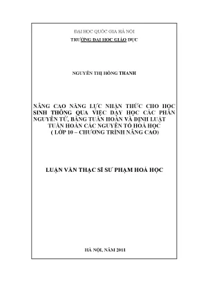 Luận văn thạc sĩ vnu ued nâng cao năng lực nhận thức cho học sinh thông qua việc dạy học các phần nguyên tử bảng tuần hoàn và định luật tuần hoàn các nguyên tố hóa học lớp 10 chương trình nâng cao