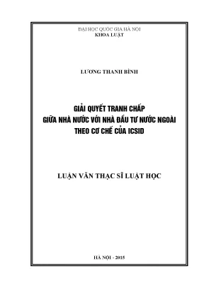 Luận văn thạc sĩ vnu ls giải quyết tranh chấp giữa nhà nước với nhà đầu tư nước ngoài theo cơ chế của icsid