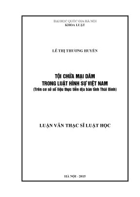 Luận văn thạc sĩ vnu ls tội chứa mại dâm trong luật hình sự việt nam trên cơ sở số liệu thực tiễn địa bàn tỉnh thái bình